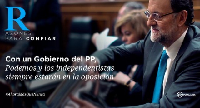 Con un Gobierno del PP, Podemos y los independentistas siempre estarán en la oposición #AhoraMásQueNunca